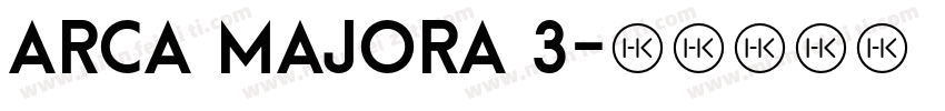 Arca Majora 3字体转换